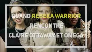 Rebeka Warrior, Claire d'Astéréotypie et Oméga : la rencontre