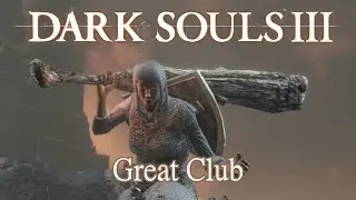 Great Club Moveset (Dark Souls 3)