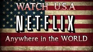 Watch USA Netflix and Hulu Anywhere in the World [2013]