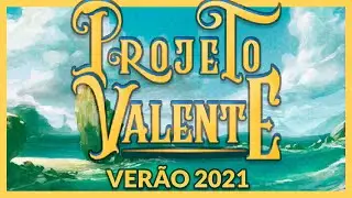 Projeto Valente - Verão 2021