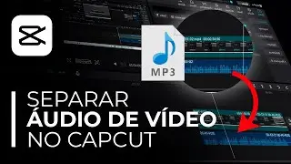 How to Separate Audio from Video in CapCut (and Export Audio Only)