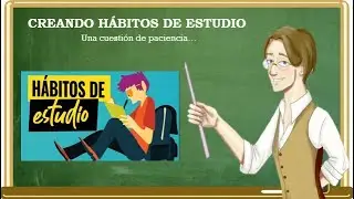 Creando hábitos de estudio: una cuestión de paciencia | Dando Clases