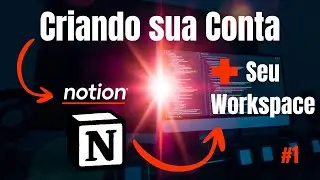Notion do Zero: Como Criar Sua Conta e Configurar o Primeiro Workspace [2026] 