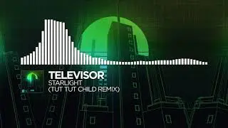 Televisor - Starlight (Tut Tut Child Remix)(New Layout)[Deleted Video from Monstercat: OSNL]