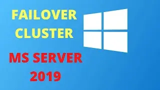 7. How to create a Failover Cluster in Windows Server 2019 [FAILOVER CLUSTER]