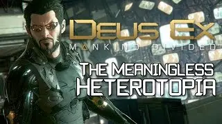 Deus Ex: Mankind Divided - The Meaningless Heterotopia