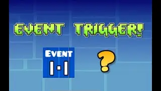 How to use the event trigger | Geometry Dash 2.2 Editor