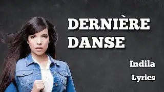Indila – Dernière danse. Lyrics