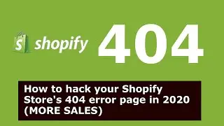 How to hack your Shopify Store's 404 error page in 2021 (MORE SALES)