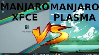 Manjaro XFCE vs Manjaro KDE PLASMA