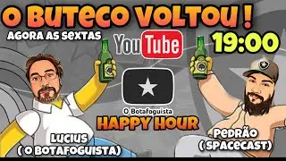 Happy Hour com o Botafoguista - Pedrão (space cast)