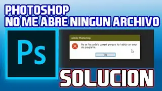 Photoshop solution: no files or images can be opened in 2021