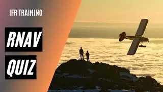 What Do You Know About RNAV Approaches? | RNAV GPS Approach | IFR Training