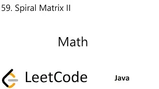 LeetCode 59 | Spiral Matrix II | Math | Java