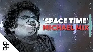 Music Remix - Space Time (Michael Mix)
