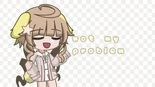 [🗣️] not my problem | meme | #viral #fypviralシfyp