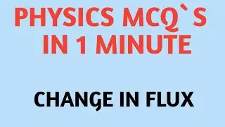 CHANGE IN FLUX |MAGNETIC FLUX |FORMULAE OF FARADAYS LAW | LENZ LAW |PHYSICS MCQ,S  