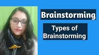 What is Brainstorming?/ Types of Brainstorming/ Management/ HRM/ importance/ by Dr. Barkha Gupta