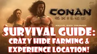 Conan Exiles Guide - Crazy Hide Farming & Experience Location!
