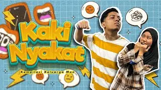 BILA ABANG KAKI NYAKAT ADIK | KOMPILASI KELUARGA MAN