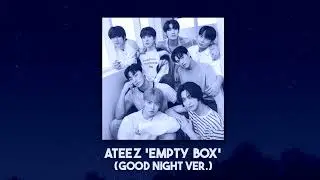 ATEEZ (에이티즈) - 'Empty Box' (Good Night version)