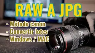 Convertir archivos RAW A JPG | Método Canon | Por lotes