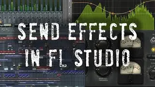 How to Use Send Effects in FL Studio - Reverb Sends and More - 5 Minute Mixing Tips