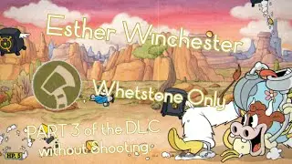 Cuphead / Esther Winchester / Whetstone Only