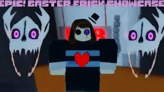 Epic! Gaster-Frisk Showcase [UT:A]