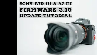 How to update the firmware on your Sony A7R III and A73 - Complete tutorial