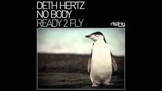 Deth Hertz & No Body - Ready 2 Fly (Original Mix)