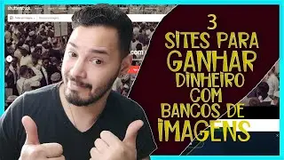 3 sites para ganhar dinheiro com banco de imagens