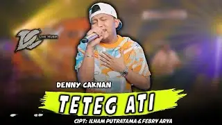 DENNY CAKNAN - TETEG ATI (OFFICIAL LIVE MUSIC) - DC MUSIK