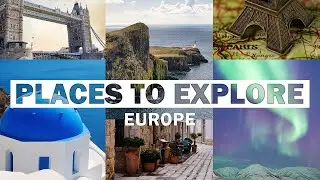 37 Magical Places To Visit in Europe