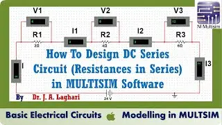How To Design DC Series Circuit (Resistances in Series) in MULTISIM ? | Dr. J. A. Laghari