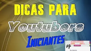 Dicas para Youtubers iniciantes Ft Bru Macena
