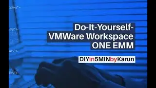 DIY-VMware Workspace One EMM