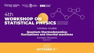 Quantum thermodynamics: fluctuations and thermal machines - Gonzalo Manzano | Session 01