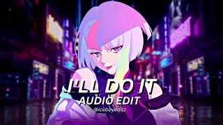 I'll Do It [Audio edit] (instruments) Ayesha Erotica | @iceboyeditz