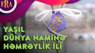 Yaşıl dünya naminə həmrəylik ili