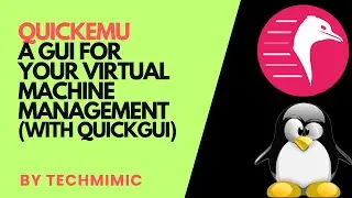 How to configure a GUI for QUICKEMU Virtual Machine Management (with QUICKGUI)