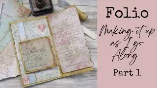Folio -  Making it up as I go Along  - Part 1