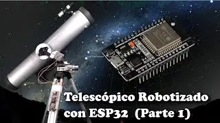 Telescopio Robotizado con Bluetooth y WiFi usando ESP32