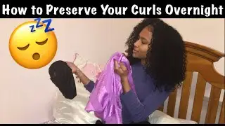 How To | Preserve Curls Overnight
