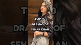 Top 10 Dramas Of Sehar Khan 💥😍 #shortvideo #pakistanidrama #shorts