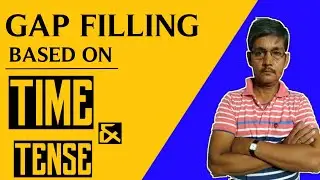 GAP FILLING BASED ON TIME AND TENSE - IMPORTANT QUESTIONS| ENGLISH GRAMMAR| FOR CLASS 8TH,9TH & 10TH