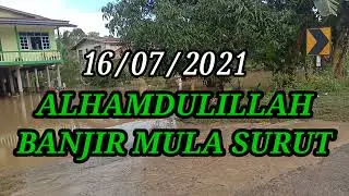KEADAAN SELEPAS BANJIR SURUT / 16 JULAI 2021