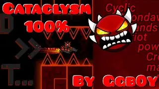 Cataclysm 100% | Geometry Dash