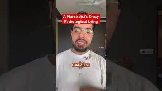 A Narcissist’s Crazy Pathological Lying