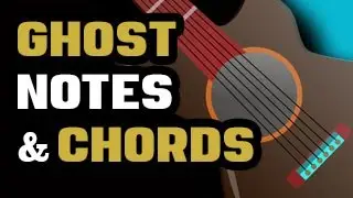 Ghost Notes & Chords (Percussive Accents)
